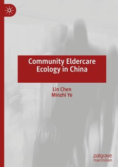 Community Eldercare Ecology in China - Chen, Lin;Ye, Minzhi