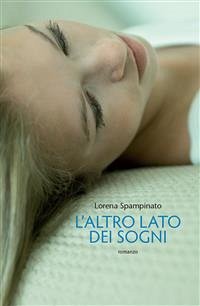 L'altro lato dei sogni (eBook, ePUB) - Spampinato, Lorena