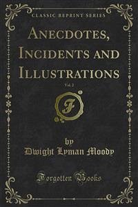 Anecdotes, Incidents and Illustrations (eBook, PDF)