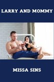 Larry And Mommy: Taboo Erotica (eBook, ePUB)