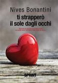 Ti strapperò il sole dagli occhi (eBook, ePUB)