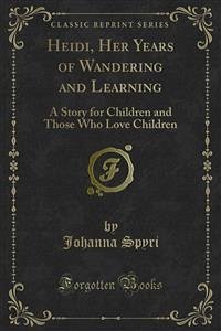 Heidi, Her Years of Wandering and Learning (eBook, PDF) - Spyri, Johanna