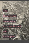 The Hanoverian Succession in Great Britain and its Empire (eBook, PDF)