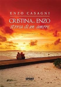 Cristina... Enzo - Storia di un amore (eBook, ePUB) - Casagni, Enzo