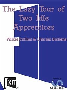 The Lazy Tour of Two Idle Apprentices (eBook, ePUB) - Collins & Charles Dickens, Wilkie