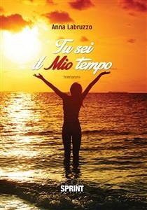 Tu sei il mio tempo (eBook, ePUB) - Labruzzo, Anna