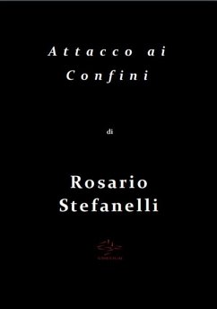 Attacco ai Confini (eBook, ePUB) - Stefanelli, Rosario