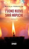 L’uomo nuovo sarà Mapuche (eBook, ePUB)