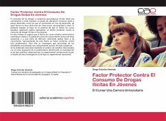 Factor Protector Contra El Consumo De Drogas Ilícitas En Jóvenes - Estrella Almeida, Diego