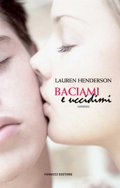 Baciami e uccidimi (eBook, ePUB) - Henderson, Lauren