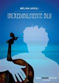 Incredibilmente blu (eBook, ePUB)