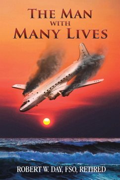 The Man with Many Lives (eBook, ePUB) - Day Fso Retired, Robert W.