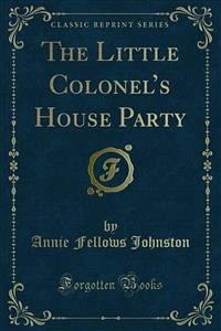 The Little Colonel&quote;s House Party (eBook, PDF)