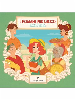 I Romani per Gioco (fixed-layout eBook, ePUB) - Elmi, Celina; Orlando, Valentina