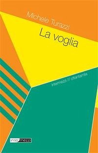 La voglia (eBook, ePUB) - Turazzi, Michele