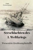 Seeschlachten des 1. Weltkriegs -versenkte Großkampfschiffe (eBook, ePUB)