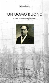 Un uomo buono (eBook, ePUB) - Betta, Nino