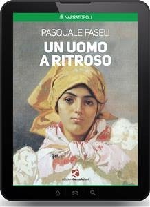 Un uomo a ritroso (eBook, ePUB) - Faseli, Pasquale