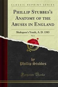 Phillip Stubbes's Anatomy of the Abuses in England (eBook, PDF) - Stubbes, Phillip