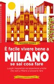 È facile vivere bene a Milano se sai cosa fare (eBook, ePUB)