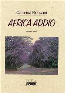 Africa addio (eBook, ePUB) - Ronconi, Caterina