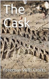 The Cask (eBook, PDF) - Wills Crofts, Freeman