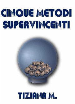 Cinque Metodi Supervincenti (eBook, ePUB) - M., Tiziana