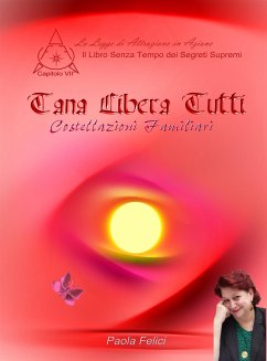 Tana Libera Tutti - Costellazioni Familiari (fixed-layout eBook, ePUB) - PaolaFelici