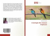L'écologie des oiseaux tropicaux L'écologie des oiseaux tropicaux