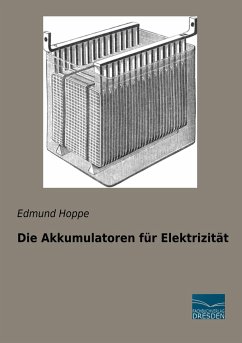 Die Akkumulatoren für Elektrizität - Hoppe, Edmund