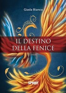 Il destino della fenice (eBook, ePUB) - Bianco, Giada