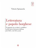 Letteratura e popolo borghese. Il rapporto tra scrittori e pubblico nella storia letteraria italiana del XIX e del XX secolo (eBook, ePUB)