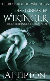 Ihr Steinharter Wikinger: Eine Übersinnliche Romanze (eBook, ePUB) - Tipton, AJ