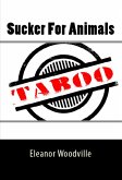 Sucker For Animals: Taboo Erotica (eBook, ePUB)