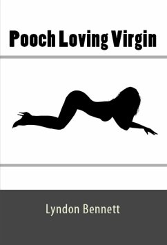 Pooch Loving Virgin: Taboo Erotica (eBook, ePUB) - Bennett, Lyndon