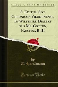 S. Editha, Sive Chronicon Vilodunense, Im Wiltshire Dialekt Aus Ms. Cotton, Faustina B III (eBook, PDF)