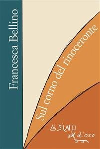 Sul corno del rinoceronte (eBook, ePUB) - Bellino, Francesca