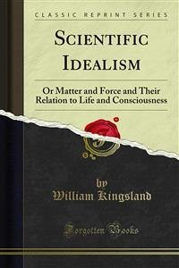 Scientific Idealism (eBook, PDF) - Kingsland, William