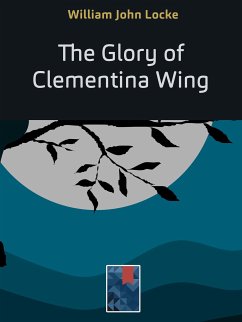 The Glory of Clementina Wing (eBook, ePUB) - John Locke, William