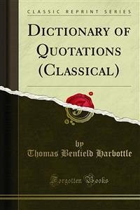 Dictionary of Quotations (Classical) (eBook, PDF) - Benfield Harbottle, Thomas