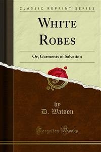 White Robes (eBook, PDF) - Watson, D.