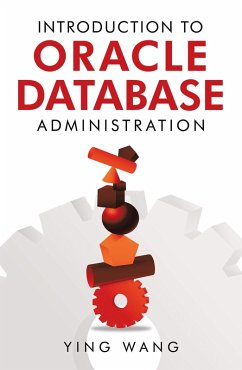 Introduction to Oracle Database Administration (eBook, ePUB) - Wang, Ying