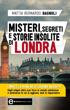 Misteri, segreti e storie insolite di Londra (eBook, ePUB) - Bernardo Bagnoli, Mattia