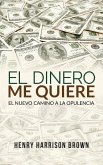 El dinero me quiere (Traducido) (eBook, ePUB)