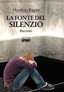 La fonte del silenzio (eBook, ePUB) - Rigoni, Maurizio