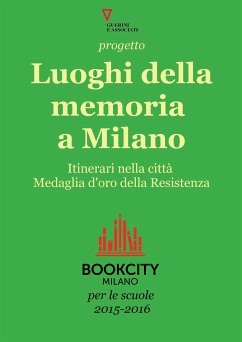 Progetto Luoghi della memoria a Milano. Bookcity Scuole 2015 (eBook, ePUB) - AA.VV.