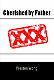 Cherished by Father: Taboo Incest Erotica (eBook, ePUB)