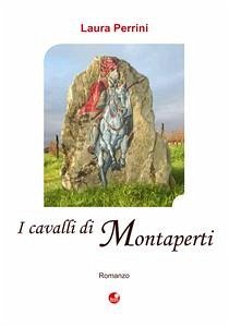 I cavalli di Montaperti (eBook, ePUB) - Perrini, Laura