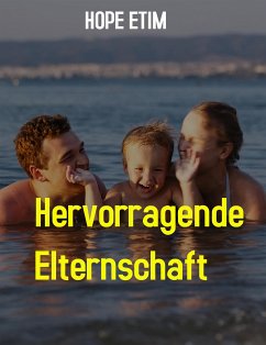 Ausgezeichnete Elternschaft (eBook, ePUB) - Etim, Hope