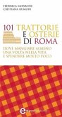 101 trattorie e osterie di Roma dove mangiare almeno una volta nella vita e spendere molto poco (eBook, ePUB)